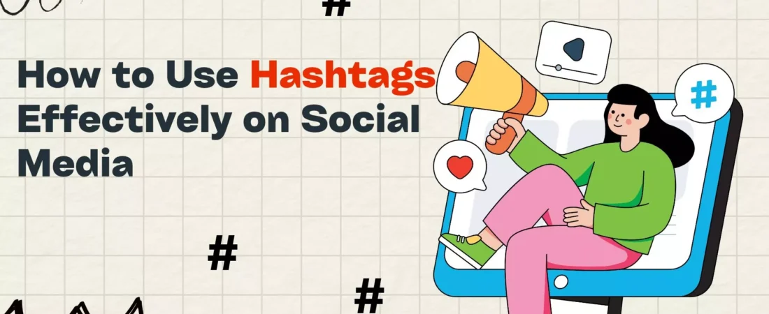How to Use Hashtags Effectively on Social Media (2026 Guide)