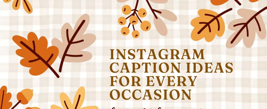 Instagram Caption Ideas for Every Occasion